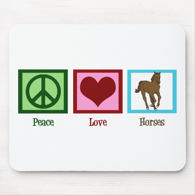 Peace Love Horses Mouse Pad (Front)
