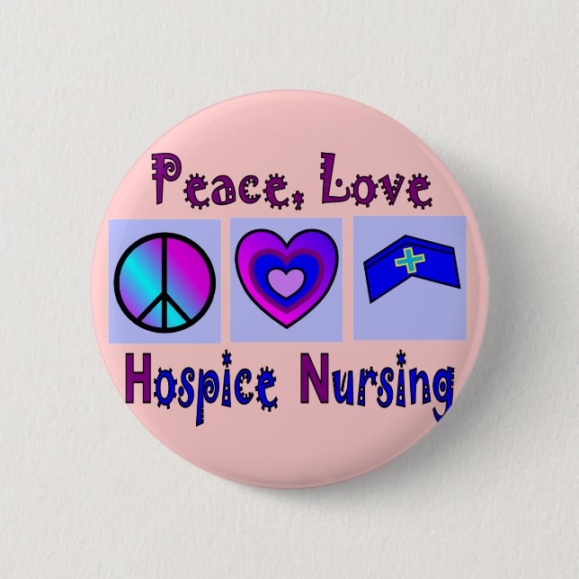 Peace, Love, Hospice Nursing Button (Front)