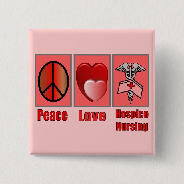 Peace Love Hospice Nursing--Gifts Button (Front)