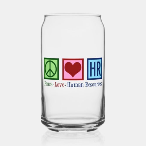 Peace Love HR Human Resources Can Glass