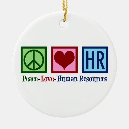 Peace Love HR Human Resources Christmas Ceramic Ornament