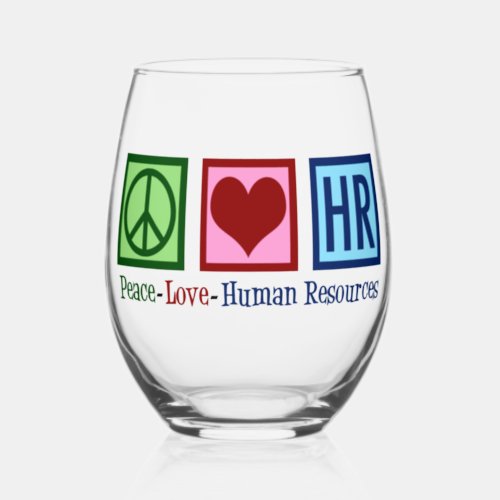Peace Love HR Human Resources Stemless Wine Glass