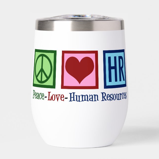 Peace Love HR Human Resources Thermal Wine Tumbler (Front)