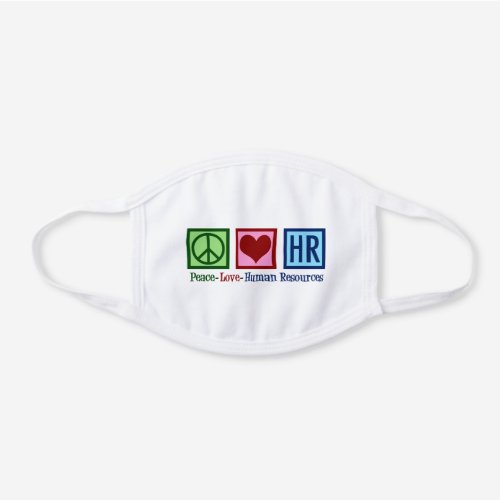 Peace Love HR Human Resources White Cotton Face Mask