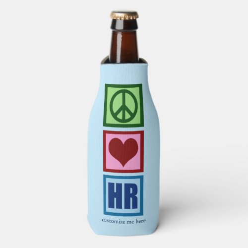 Peace Love HR Personalized Human Resources Blue Bottle Cooler