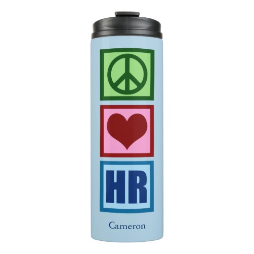 Peace Love HR Personalized Human Resources Blue Thermal Tumbler