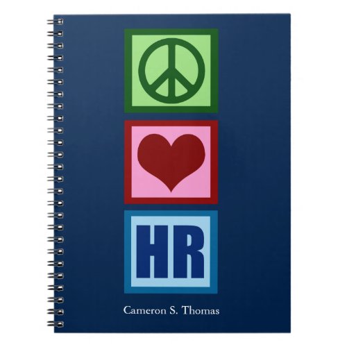 Peace Love HR Personalized Human Resources Notebook