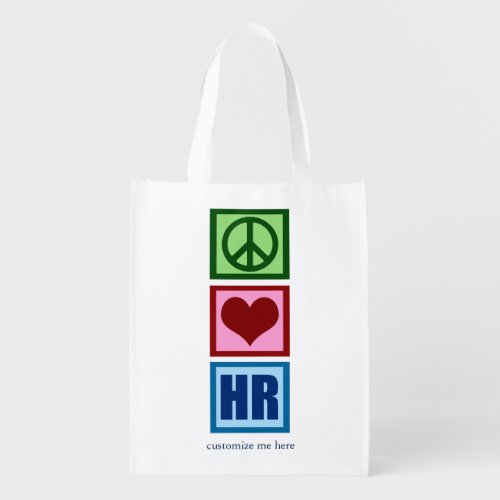 Peace Love HR Personalized Human Resources Office Grocery Bag