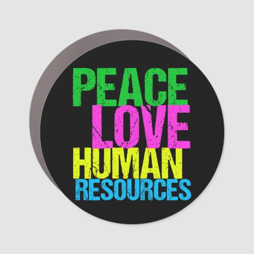 Peace Love Human Resources Car Magnet