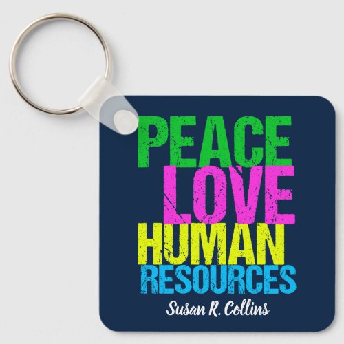 Peace Love Human Resources Department Custom HR Keychain