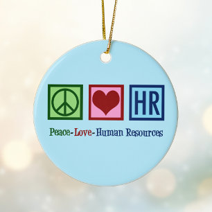 Peace Love Human Resources HR Ceramic Ornament