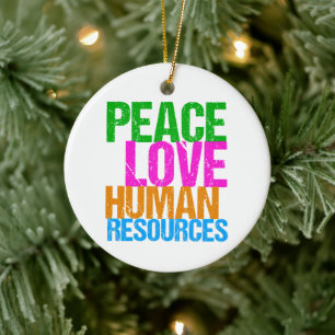 Peace Love Human Resources HR Christmas Ceramic Ornament