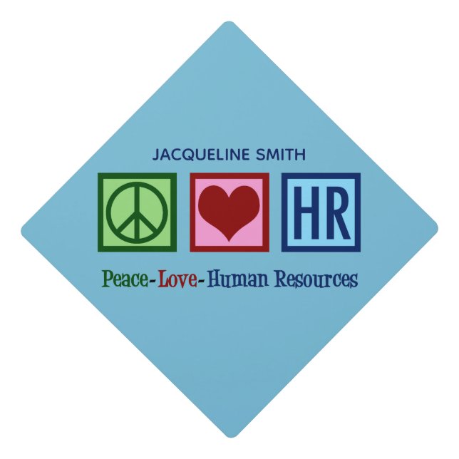 Peace Love Human Resources HR Graduation Cap Topper (Front)