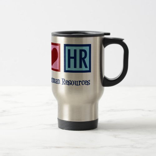 Peace Love Human Resources HR Travel Mug