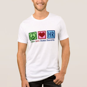 Peace Love Human Resources HR Tri-Blend Shirt