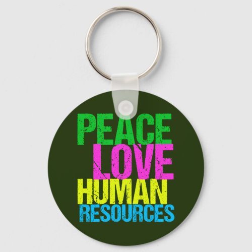 Peace Love Human Resources Keychain