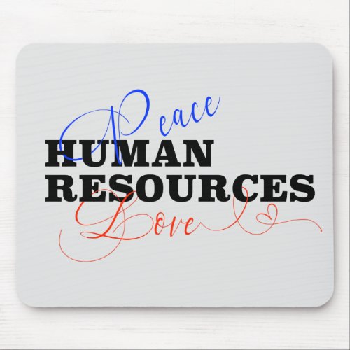 Peace Love Human Resources Mouse Pad