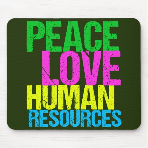 Peace Love Human Resources Mouse Pad