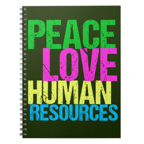 Peace Love Human Resources Notebook