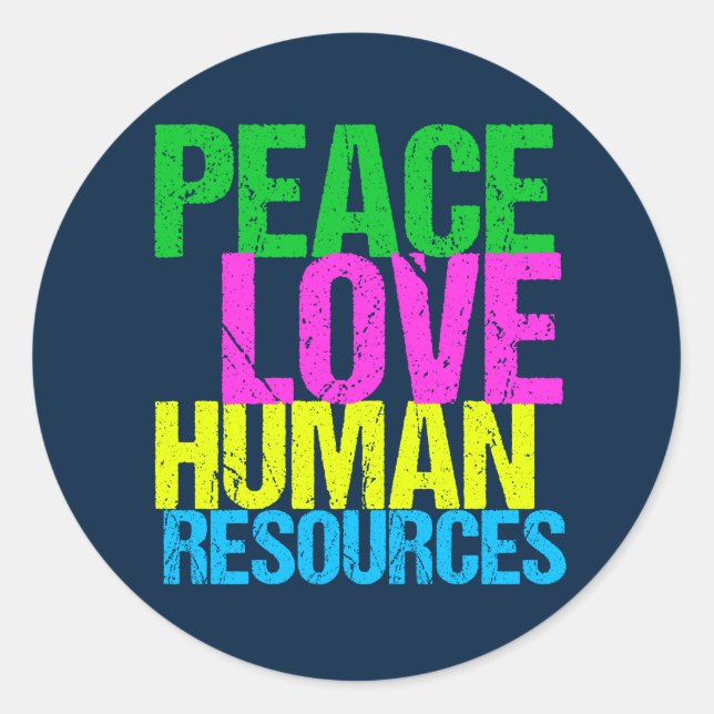 Peace Love Human Resources Office Manager HR Classic Round Sticker (Front)