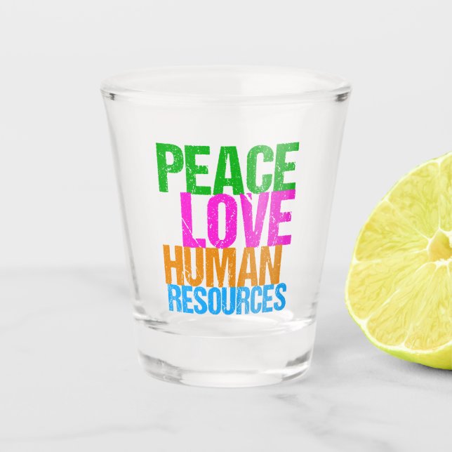 Peace Love Human Resources Office Manager HR Shot Glass (Front)