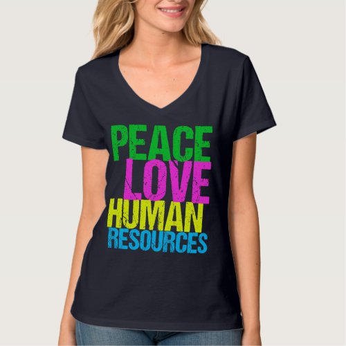 Peace Love Human Resources T_Shirt