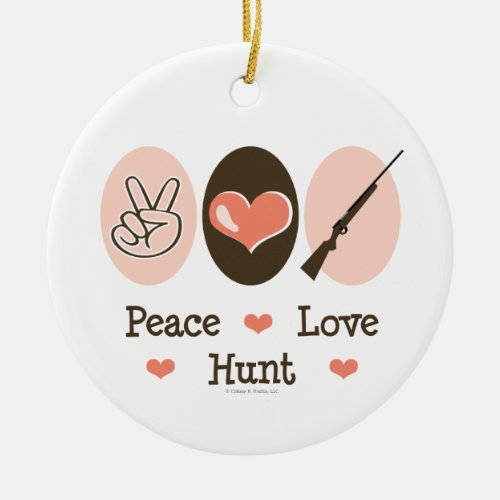 Peace Love Hunt Ornament