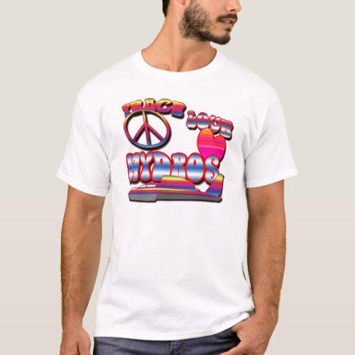 Peace Love Hydros T_Shirt