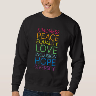 Peace Love Inclusion Equality Diversity Human Righ Sweatshirt