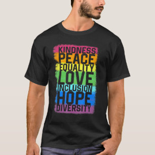 Peace Love Inclusion Equality Diversity Human Righ T-Shirt