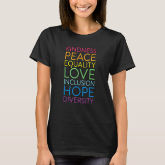Peace Love Inclusion Equality Diversity Human Righ T-Shirt