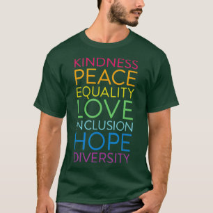 Peace Love Inclusion Equality Diversity Human T-Shirt