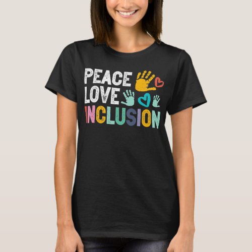 Peace love inclusion For A Sped Teacher  T_Shirt