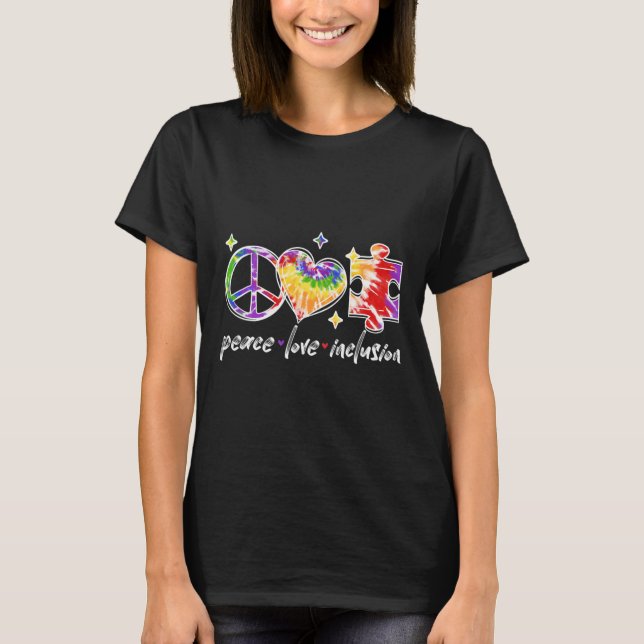 Peace Love Inclusion Rainbow Tie Dye Autism Awaren T-Shirt (Front)