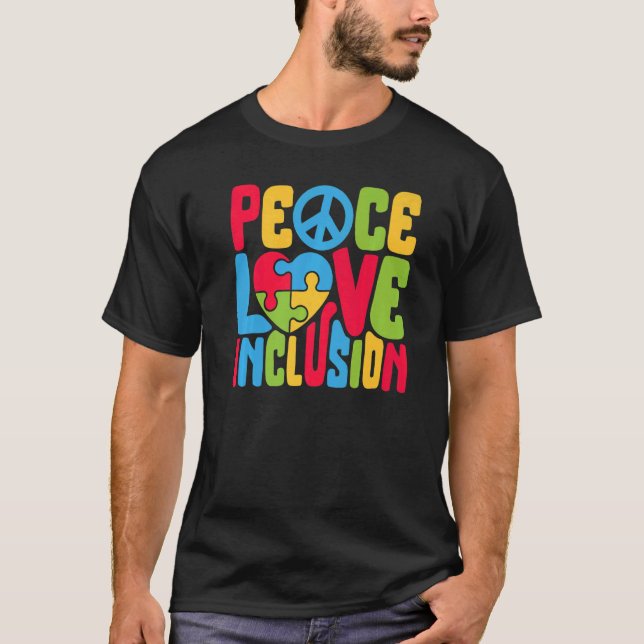 Peace Love Inclusion SPED Teacher Special Educatio T-Shirt (Front)