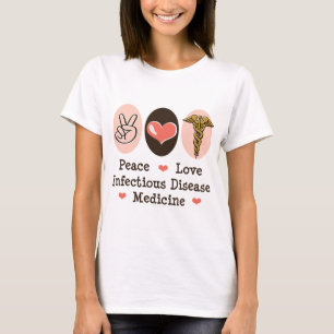 Peace Love Infectious Disease Medicine T shirt