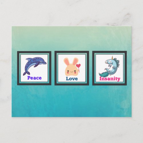 Peace Love Insanity with Dolphin Bunny Unicorn Postcard