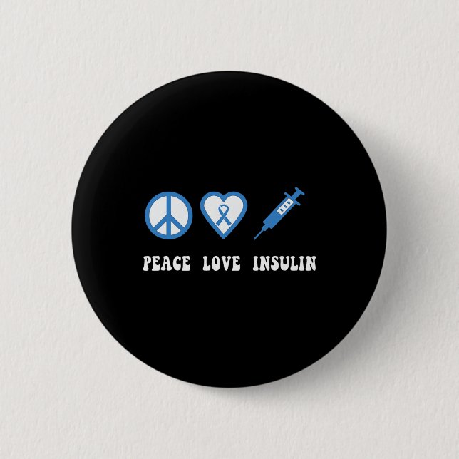 Peace Love Insulin Diabetes Awareness Diabetic Typ Button (Front)