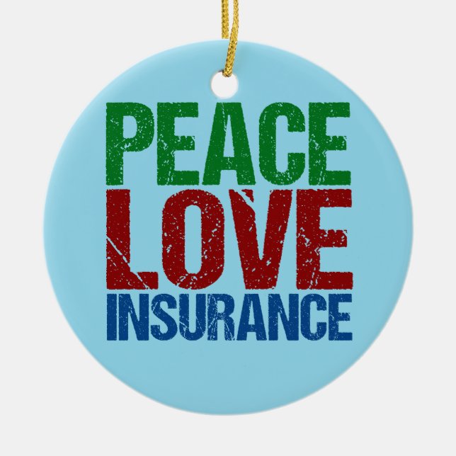 Peace Love Insurance Ceramic Ornament (Front)