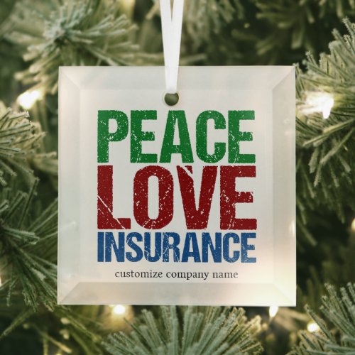 Peace Love Insurance Custom Company Christmas Glass Ornament