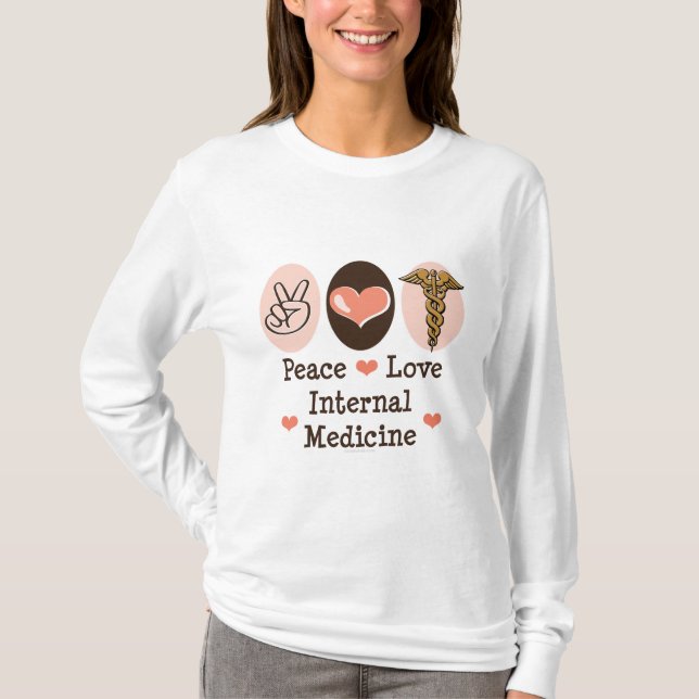 Peace Love Internal Medicine T-shirt (Front)