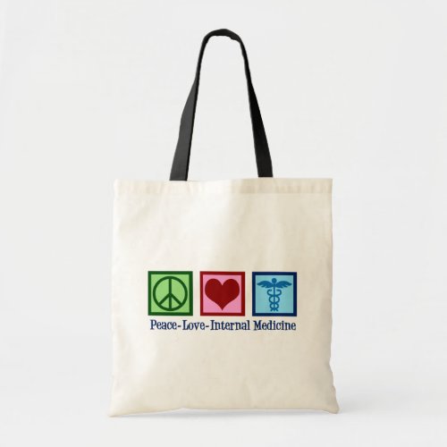 Peace Love Internal Medicine Tote Bag