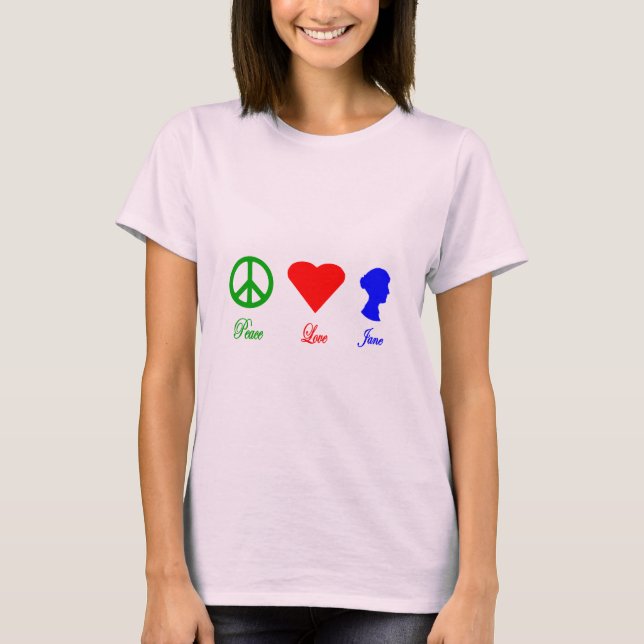 Peace Love Jane T-Shirt (Front)