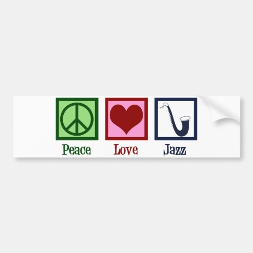 Peace Love Jazz Music Saxophone Bumper Sticker