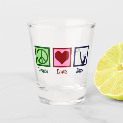 Peace Love Jazz Music Saxophone Shot Glass