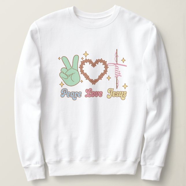 Peace love Jesus Sweatshirt (Design Front)