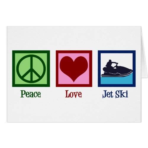 Peace Love Jet Ski Card