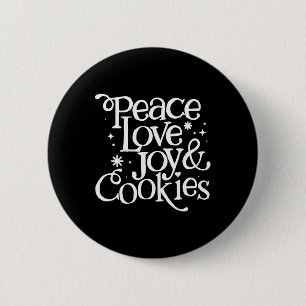 Peace Love Joy And Cookies Christmas Button