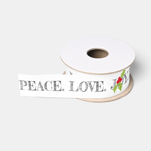 Peace Love Joy Christmas Festive Holly Holidays Grosgrain Ribbon (Spool)