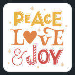 Peace Love Joy. Christmas holiday winter lettering Square Sticker<br><div class="desc">Christmas holiday lettering sticker "Peace Love Joy" in yellow orange red colors.</div>